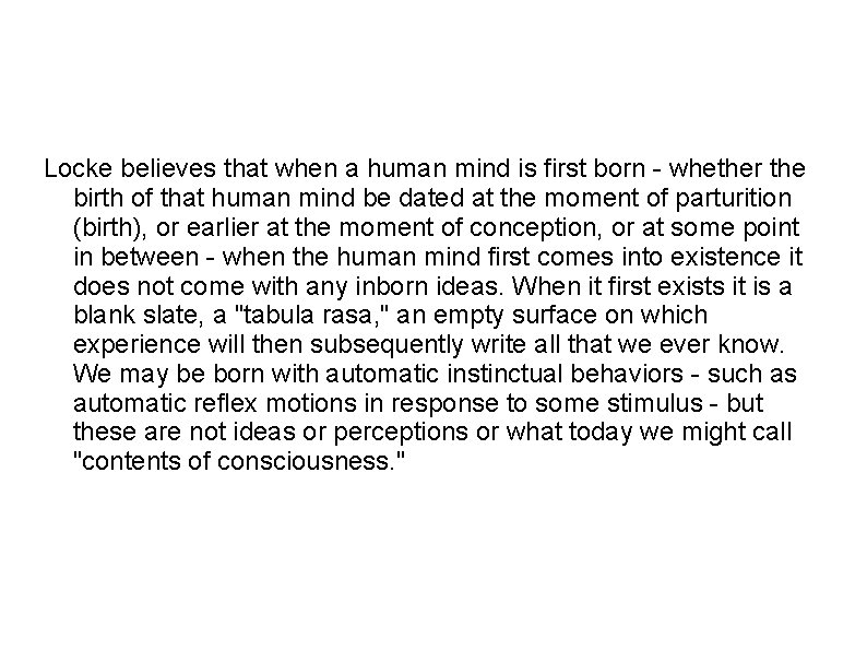 Locke believes that when a human mind is first born whether the birth of