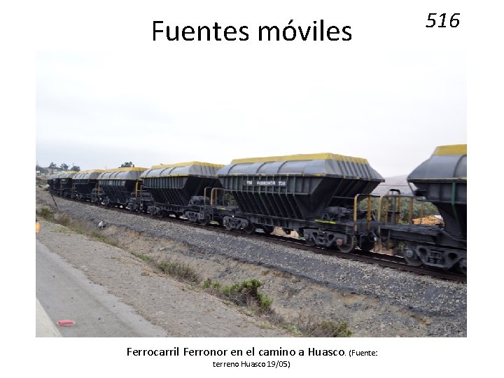 Fuentes móviles Ferrocarril Ferronor en el camino a Huasco. (Fuente: terreno Huasco 19/05) 516