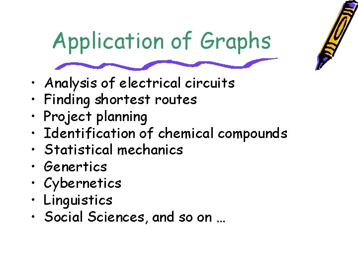 Application of Graphs • • • Analysis of electrical circuits Finding shortest routes Project