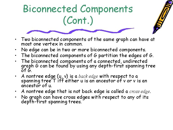 Biconnected Components (Cont. ) • Two biconnected components of the same graph can have