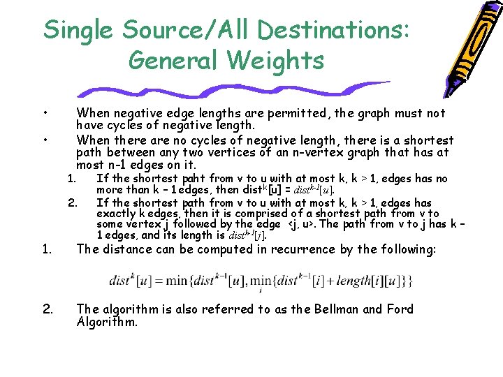 Single Source/All Destinations: General Weights • • 1. When negative edge lengths are permitted,