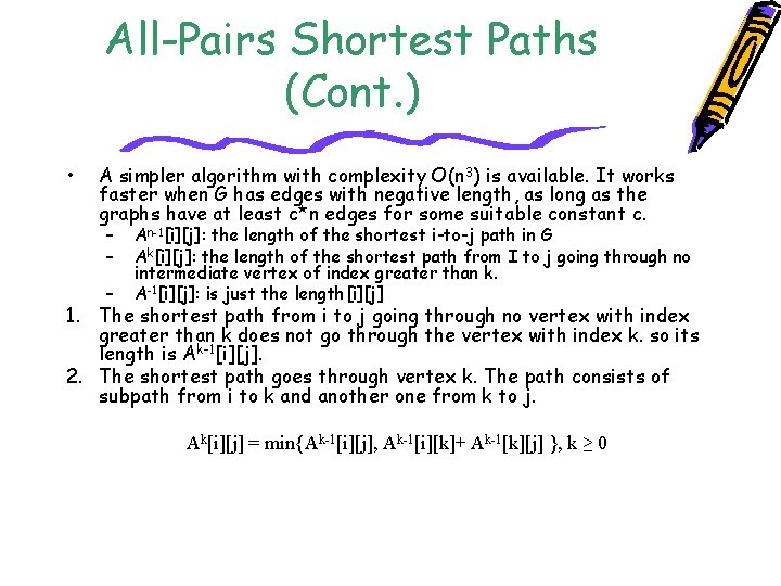 All-Pairs Shortest Paths (Cont. ) • A simpler algorithm with complexity O(n 3) is
