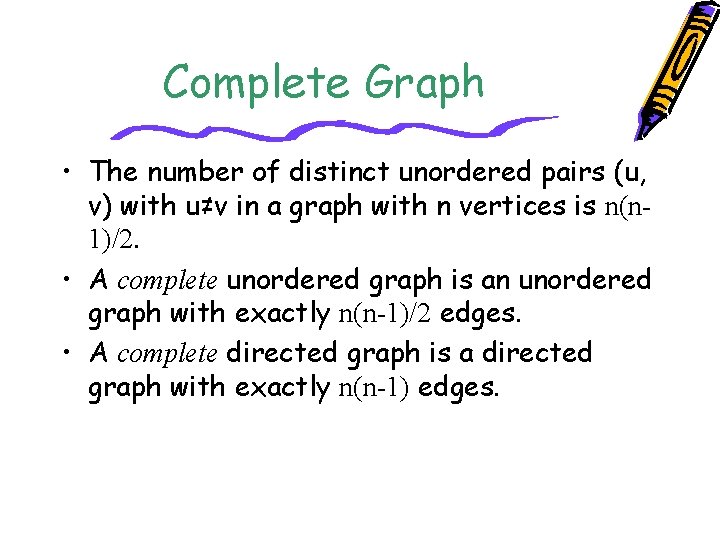 Complete Graph • The number of distinct unordered pairs (u, v) with u≠v in