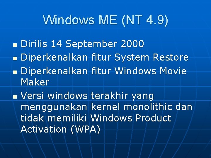 Windows ME (NT 4. 9) n n Dirilis 14 September 2000 Diperkenalkan fitur System