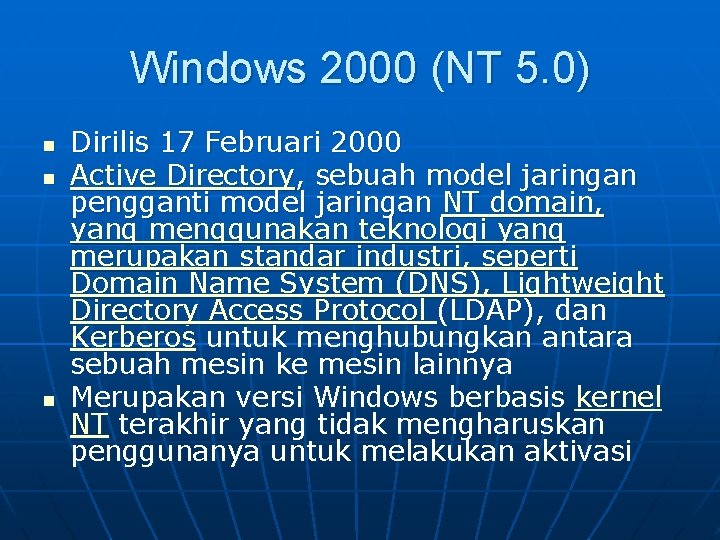 Windows 2000 (NT 5. 0) n n n Dirilis 17 Februari 2000 Active Directory,