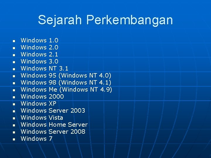 Sejarah Perkembangan n n n Windows Windows Windows Windows 1. 0 2. 1 3.