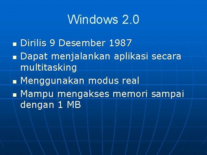 Windows 2. 0 n n Dirilis 9 Desember 1987 Dapat menjalankan aplikasi secara multitasking