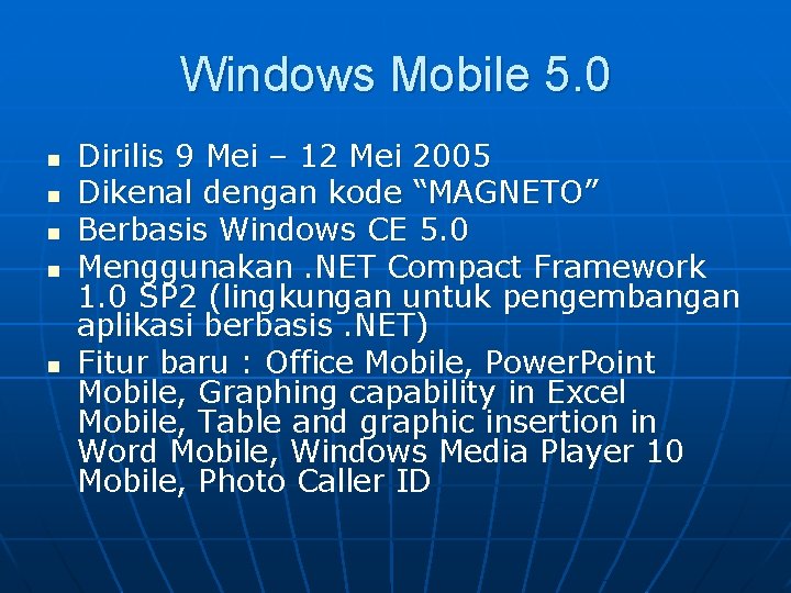 Windows Mobile 5. 0 n n n Dirilis 9 Mei – 12 Mei 2005
