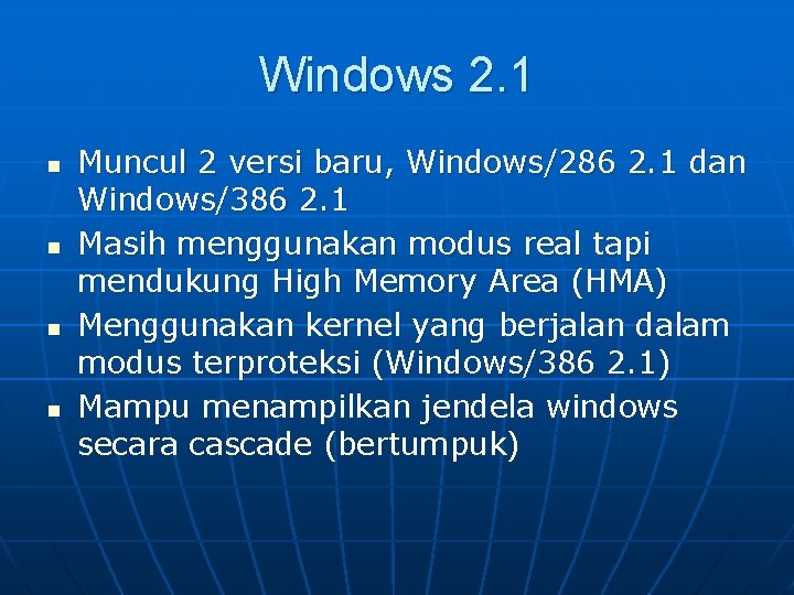 Windows 2. 1 n n Muncul 2 versi baru, Windows/286 2. 1 dan Windows/386