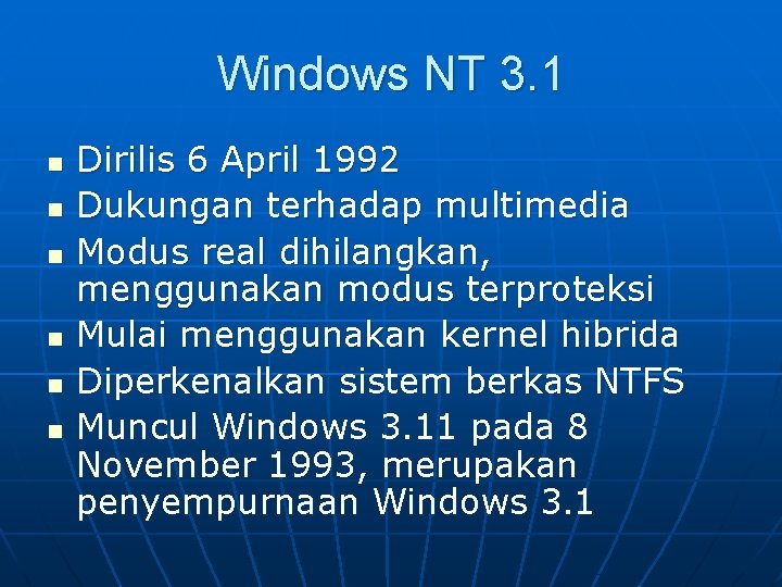 Windows NT 3. 1 n n n Dirilis 6 April 1992 Dukungan terhadap multimedia