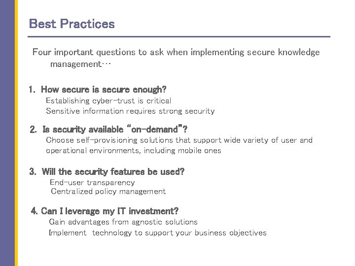 Best Practices Four important questions to ask when implementing secure knowledge management… 1. How