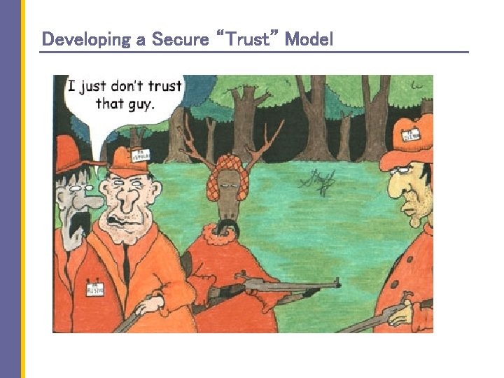 Developing a Secure “Trust” Model 