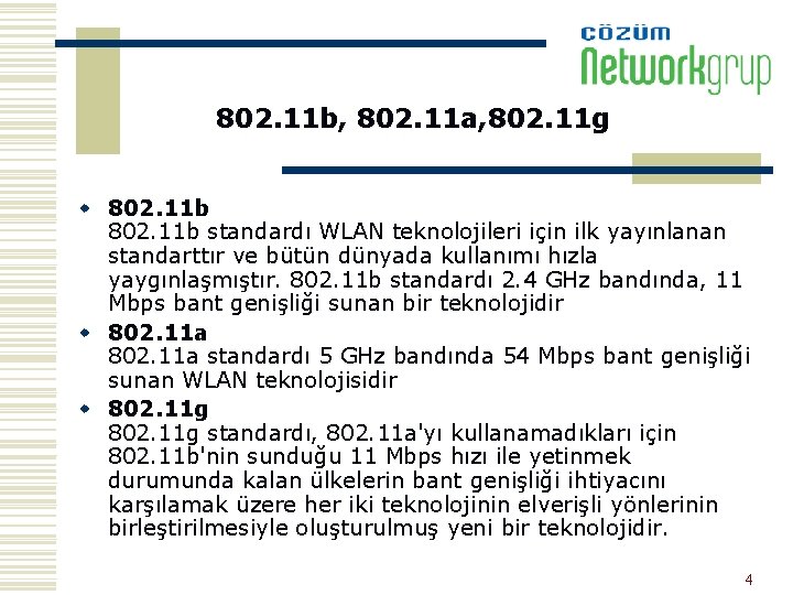 802. 11 b, 802. 11 a, 802. 11 g w 802. 11 b standardı