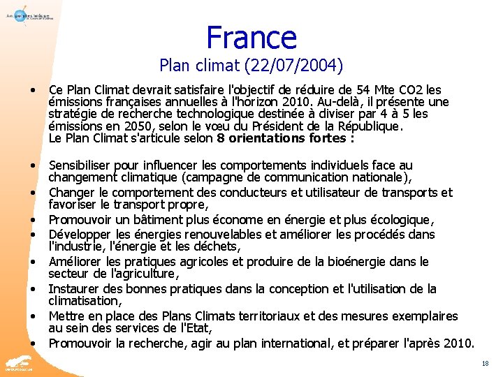 France Plan climat (22/07/2004) • Ce Plan Climat devrait satisfaire l'objectif de réduire de