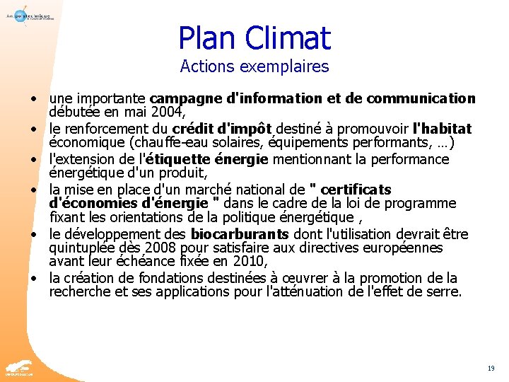 Plan Climat Actions exemplaires • une importante campagne d'information et de communication débutée en