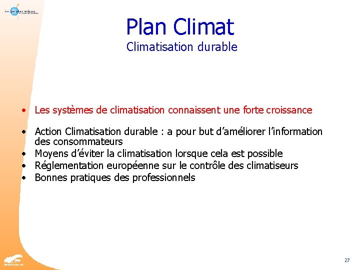 Plan Climatisation durable • Les systèmes de climatisation connaissent une forte croissance • Action