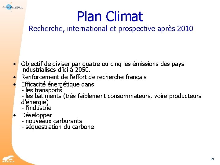 Plan Climat Recherche, international et prospective après 2010 • Objectif de diviser par quatre