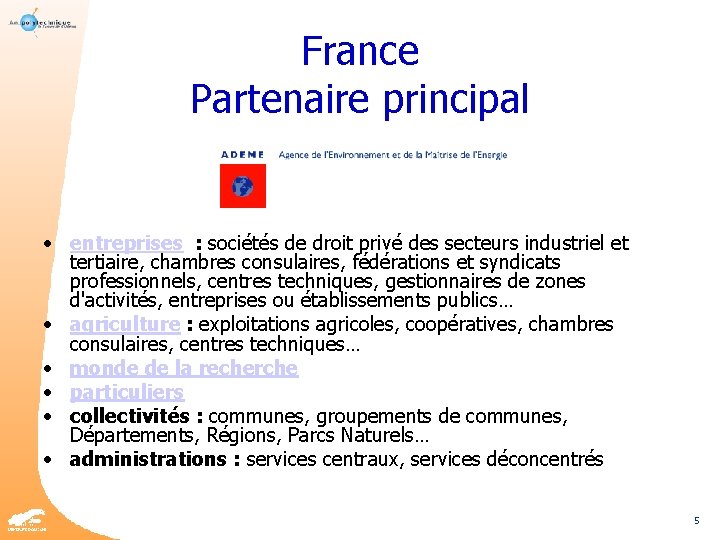 France Partenaire principal • entreprises : sociétés de droit privé des secteurs industriel et