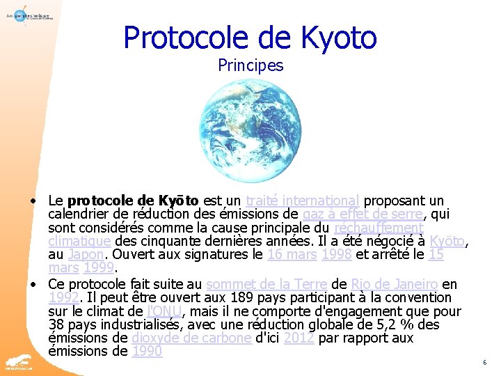 Protocole de Kyoto Principes • Le protocole de Kyōto est un traité international proposant