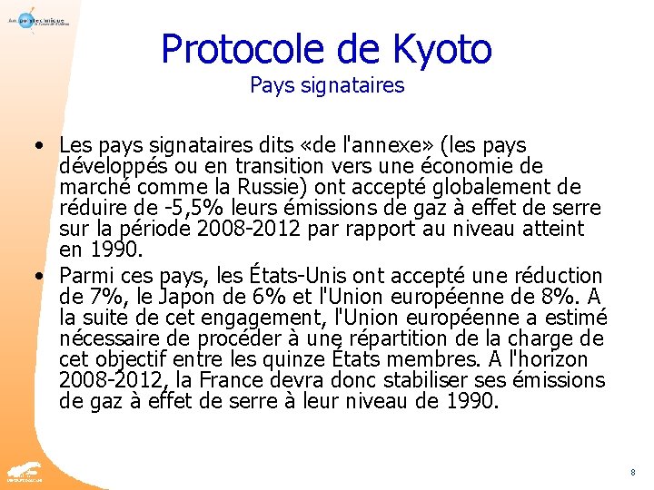 Protocole de Kyoto Pays signataires • Les pays signataires dits «de l'annexe» (les pays