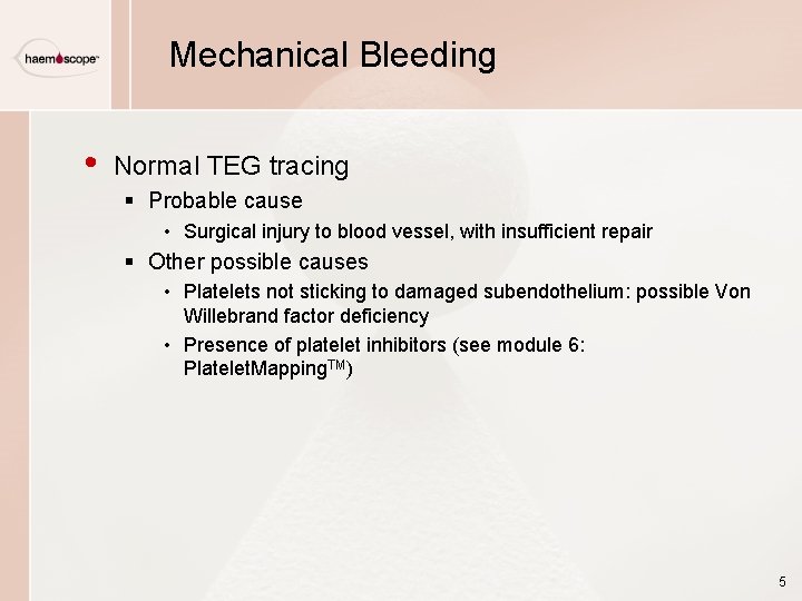 Mechanical Bleeding • Normal TEG tracing § Probable cause • Surgical injury to blood