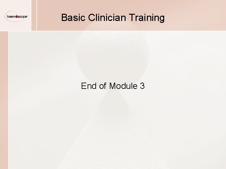 Basic Clinician Training End of Module 3 