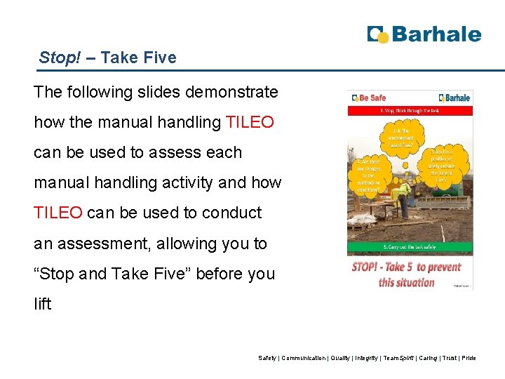 Stop! – Take Five The following slides demonstrate how the manual handling TILEO can