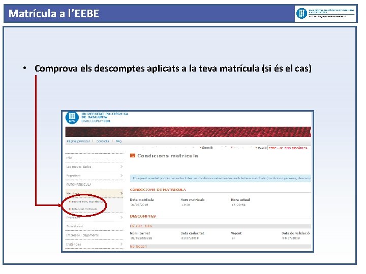 Matrícula a l’EEBE • Comprova els descomptes aplicats a la teva matrícula (si és
