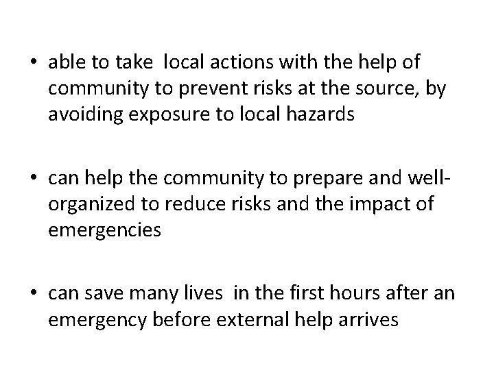  • able to take local actions with the help of community to prevent