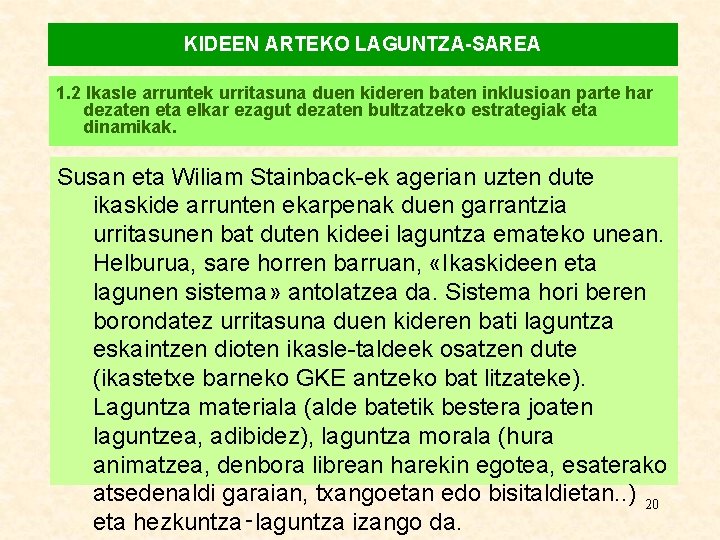 KIDEEN ARTEKO LAGUNTZA-SAREA 1. 2 Ikasle arruntek urritasuna duen kideren baten inklusioan parte har