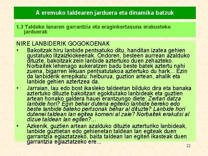 A eremuko taldearen jarduera eta dinamika batzuk 1. 3 Taldeko lanaren garrantzia eta eraginkortasuna
