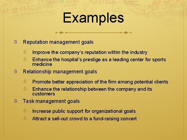 Examples Reputation management goals Improve the company’s reputation within the industry Enhance the hospital’s