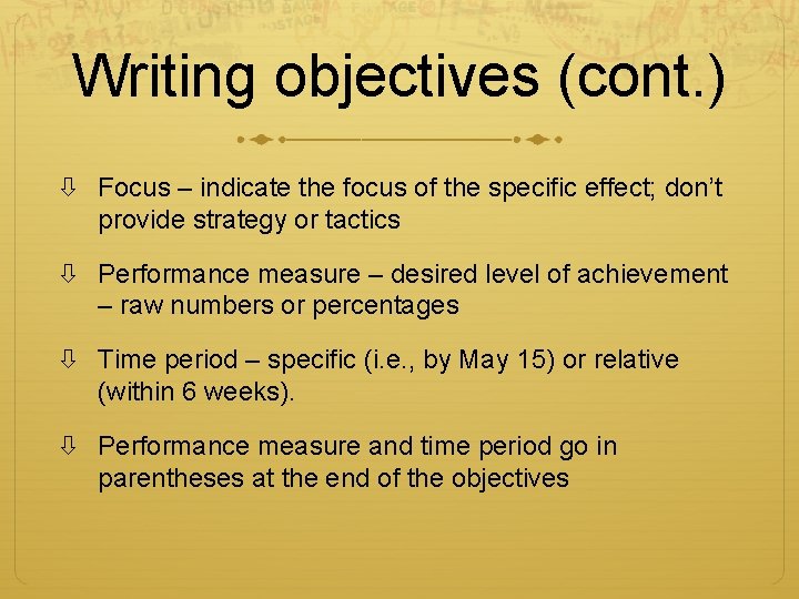 Writing objectives (cont. ) Focus – indicate the focus of the specific effect; don’t