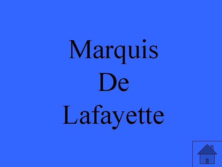 Marquis De Lafayette 