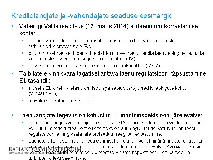 Krediidiandjate ja -vahendajate seaduse eesmärgid • Vabariigi Valitsuse otsus (13. märts 2014) kiirlaenuturu korrastamise