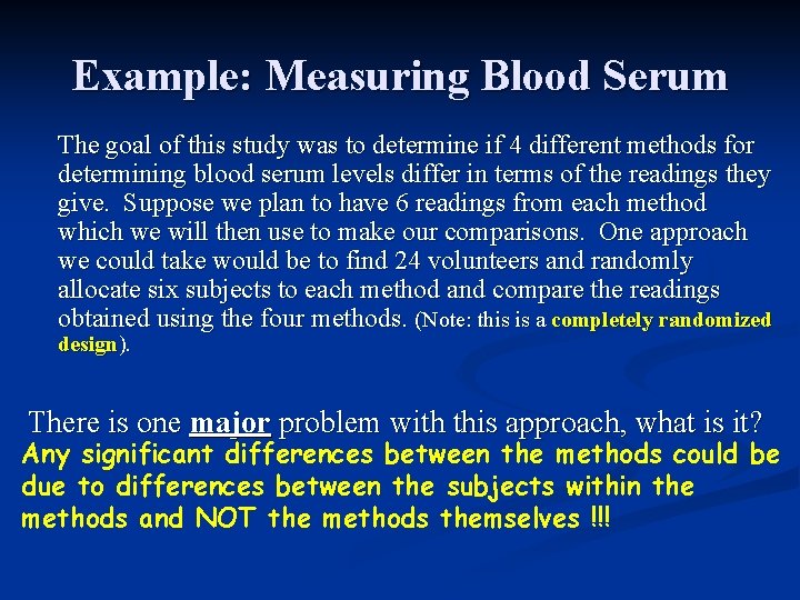 Example: Measuring Blood Serum The goal of this study was to determine if 4