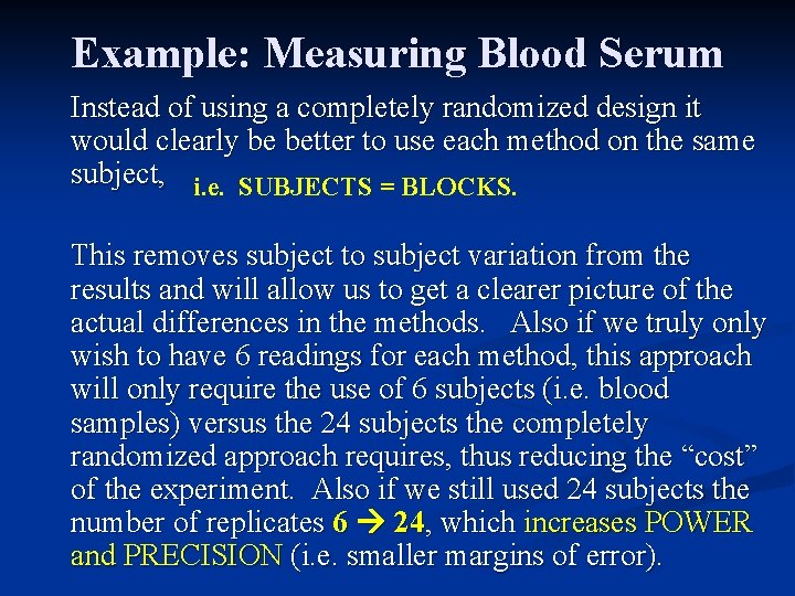Example: Measuring Blood Serum Instead of using a completely randomized design it would clearly
