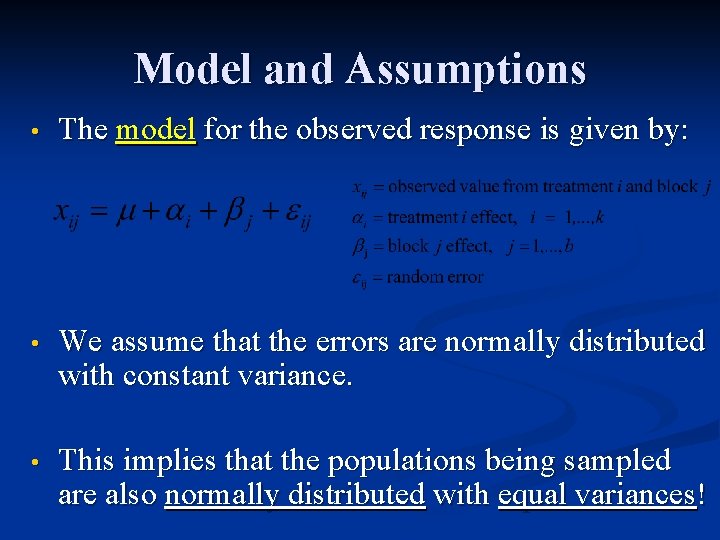 Model and Assumptions • The model for the observed response is given by: •