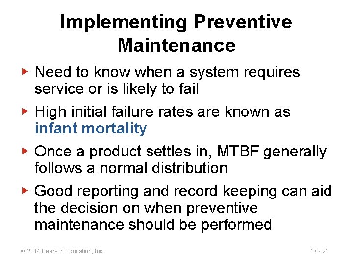 Implementing Preventive Maintenance ▶ Need to know when a system requires service or is