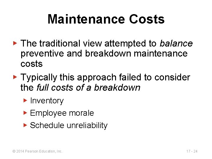 Maintenance Costs ▶ The traditional view attempted to balance preventive and breakdown maintenance costs