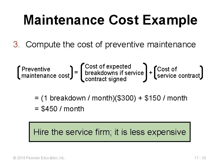 Maintenance Cost Example 3. Compute the cost of preventive maintenance = Preventive maintenance cost