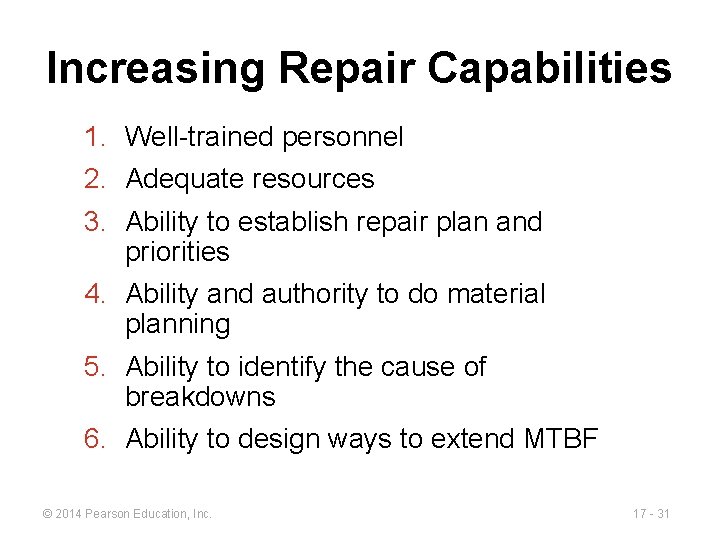 Increasing Repair Capabilities 1. Well-trained personnel 2. Adequate resources 3. Ability to establish repair