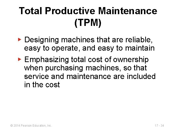 Total Productive Maintenance (TPM) ▶ Designing machines that are reliable, easy to operate, and