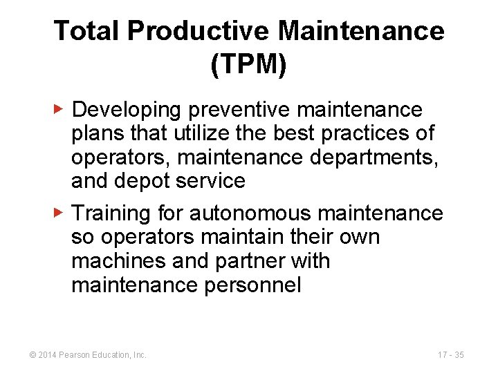 Total Productive Maintenance (TPM) ▶ Developing preventive maintenance plans that utilize the best practices