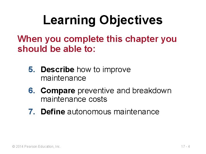 Learning Objectives When you complete this chapter you should be able to: 5. Describe