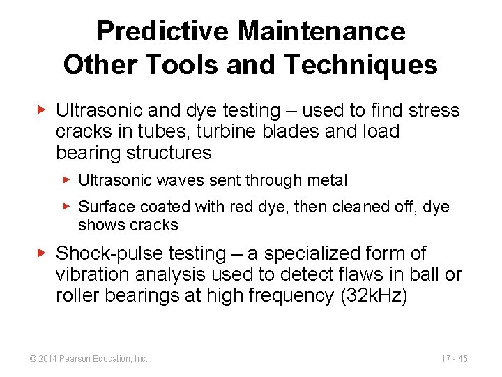 Predictive Maintenance Other Tools and Techniques ▶ Ultrasonic and dye testing – used to