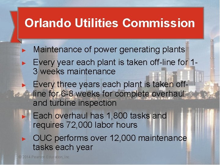 Orlando Utilities Commission ► ► ► Maintenance of power generating plants Every year each