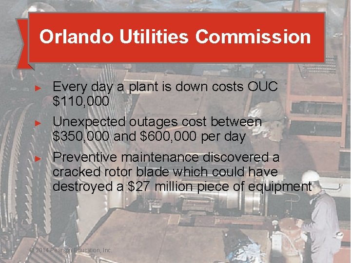 Orlando Utilities Commission ► ► ► Every day a plant is down costs OUC