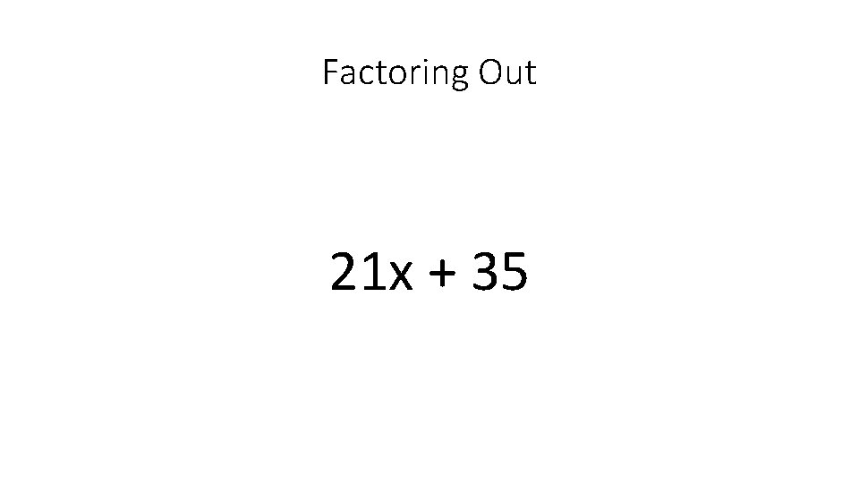 Factoring Out 21 x + 35 