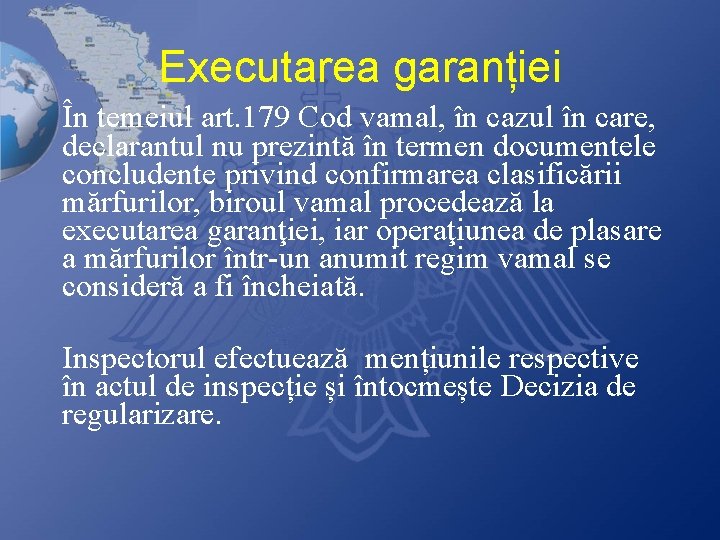 Executarea garanției În temeiul art. 179 Cod vamal, în cazul în care, declarantul nu